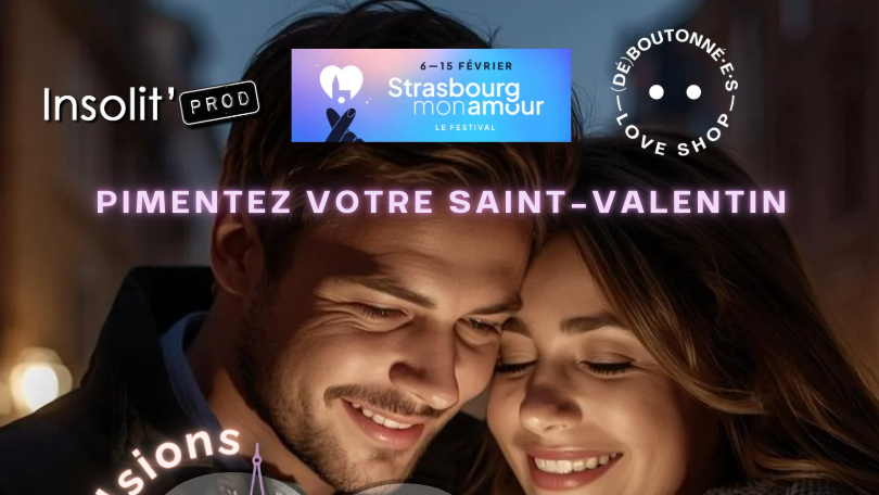 Une Saint Valentin unique à Strasbourg  avec au choix Pulsions Urbaines et Love Experience